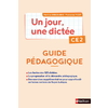 UN JOUR UNE DICTEE - OFFRE CAHIER + GUIDE PEDAGOGIQUE CE2 - 2020