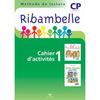RIBAMBELLE CP SERIE VERTE ED. 2009 - CAHIER D'ACTIVITES 1+ LIVRET 1 +