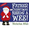 FATHER CHRISTMAS NEEDS A WEE (PAPERBACK) /ANGLAIS