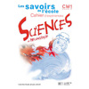 SAVOIRS DE L'ECOLE SCIENCES CM1 - CAHIER D'EXPERIENCES - ED.2002