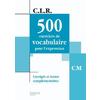 CLR 500 EXERCICES DE VOCABULAIRE POUR L'EXPRESSION CM - CORRIGES - ED