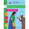 LE BIBLIOBUS N  6 CE2 - LES SIX SERVITEURS - CAHIER D'ACTIVITES - ED.