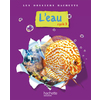 LES DOSSIERS HACHETTE SCIENCES CYCLE 3 - L'EAU - LIVRE DE L'ELEVE - E