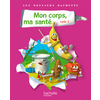 LES DOSSIERS HACHETTE SCIENCES CYCLE 2 - MON CORPS, MA SANTE - GUIDE