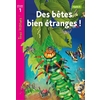DES BETES BIEN ETRANGES NIVEAU 1 - TOUS LECTEURS ! - LIVRE ELEVE - ED