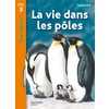 LA VIE DANS LES POLES NIVEAU 3 - TOUS LECTEURS ! - LIVRE ELEVE - ED.