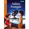 ADIEU POMPEI NIVEAU 3 - TOUS LECTEURS ! ROMAN - LIVRE ELEVE - ED. 201