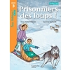 PRISONNIERS DES LOUPS ! NIVEAU 3 - TOUS LECTEURS ! ROMANS - LIVRE ELE