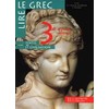 LIRE LE GREC 3E - LIVRE DE L'ELEVE - EDITION 1998 - TEXTES ET CIVILIS