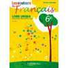 LES COULEURS DU FRANCAIS 6E - LIVRE DE L'ELEVE (LIVRE UNIQUE) - EDITI