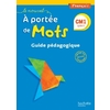LE NOUVEL A PORTEE DE MOTS - FRANCAIS CM1 - GUIDE PEDAGOGIQUE - ED. 2
