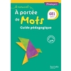 LE NOUVEL A PORTEE DE MOTS - FRANCAIS CE1 - GUIDE PEDAGOGIQUE - ED. 2
