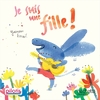 LECTURE CP - COLLECTION PILOTIS - JE SUIS UNE FILLE - ALBUM - EDITION