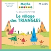 MATHS A CONTER - AU PAYS DES FORMES LE VILLAGE DES TRIANGLES - ALBUM