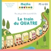 MATHS A CONTER - AU PAYS DES QUANTITES LE TRAIN DU QUATRE - ALBUM - E