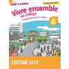 VIVRE ENSEMBLE AU COLLEGE ENSEIGNEMENT MORAL ET CIVIQUE 6E 2015 CAHIE