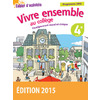VIVRE ENSEMBLE AU COLLEGE ENSEIGNEMENT MORAL ET CIVIQUE 4E 2015 CAHIE