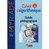 MYRIADE MATHEMATIQUES CYCLE 4 2017 CAHIER D'ALGORITHMIQUE DU PROFESSE