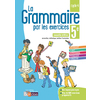 LA GRAMMAIRE PAR LES EXERCICES 5E 2018 - CAHIER DE L'ELEVE