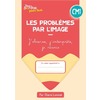 CAHIERS BORDAS POUR TOUS - LES PROBLEMES PAR L'IMAGE CM1 - 2023 - CAH