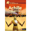ACHILLE, LE GUERRIER