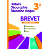 CAHIER HISTOIRE GEOGRAPHIE EDUCATION CIVIQUE 3E (2013) - SPECIAL BREV
