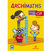 ARCHIMATHS CP (2016) - FICHIER DE L'ELEVE - LA METHODE QUI FAIT AIMER