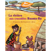 QUE D'HISTOIRES ! CP - SERIE 2 (2005) - PERIODE 4 : ALBUM LA RIVIERE
