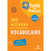 360 ACTIVITES POUR ENRICHIR SON VOCABULAIRE CM2 (2010) - OUTILS POUR