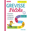 GREVISSE DE L'ECOLE DU CE1 A L'ENTREE EN 6E - GRAMMAIRE, ORTHOGRAPHE,