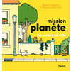 MISSION PLANETE - MISSION PLANETE LA NATURE EN VILLE - MISSION PLANET