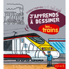 J'APPRENDS A DESSINER LES TRAINS