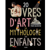 20  UVRES D'ART POUR RACONTER LA MYTHOLOGIE AUX ENFANTS