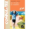 CONNAITRE - DECOUVERTE DU MONDE : LE VIVANT, LA MATIERE, CP