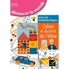 DECOUVRIR LE MONDE AVEC LES MATHEMATIQUES GS - CAHIER ET MATERIEL DE