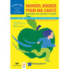 MANGER, BOUGER POUR MA SANTE - EDUCATION A LA NUTRITION, CYCLES 1 ET