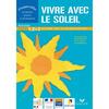 PASSERELLE - VIVRE AVEC LE SOLEIL CYCLES 1, 2 ET 3, GUIDE DE L'ENSEIG
