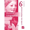 HISTOIRE-GEOGRAPHIE 6E ED. 2009 - LIVRE DU PROFESSEUR