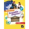 ENSEMBLE CITOYENS ! EDUCATION CIVIQUE 3E ED. 2012 - MANUEL DE L'ELEVE