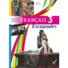 ESCAPADES MANUEL UNIQUE FRANCAIS 3E ED. 2012 - MANUEL DE L'ELEVE (FOR