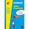 GRAMMAIRE 4E ED. 2013 - CAHIER D'EXERCICES DE L'ELEVE