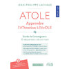 ATOLE - APPRENDRE L'ATTENTION A L'ECOLE - GUIDE DEL'ENSEIGNANT(E) + B