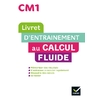 MATHS CM1 ED. 2022  - LIVRET D'ENTRAINEMENT AU CALCUL FLUIDE
