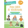 EN ROUTE POUR LE VOCABULAIRE ! CM - SERIE VERTE - ED. 2024 - CAHIER E