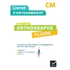 LIVRET D'ENTRAINEMENT POUR UNE ORTHOGRAPHE FLUIDE CM - ED. 2024 - LIV