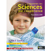 J'APPRENDS LES SCIENCES PAR L'EXPERIENCE - LE CIEL ET LA TERRE, LA MA