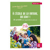 A L'ECOLE DE LA NATURE, ON SORT ! - 50 ACTIVITES POUR APPRENDRE EN PL