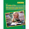 15 TEXTES A LIRE, 150 EXERCICES POUR ECRIRE
