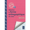 MEMORISER LA FORME ORTHOGRAPHIQUE DES MOTS (+ CD-ROM)
