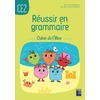 REUSSIR EN GRAMMAIRE CE2 - CAHIER DE L'ELEVE